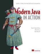 Modern Java in Action : Lambdas, streams, functional and reactive programming - Raoul-Gabriel Urma