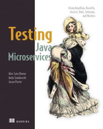 Testing Java Microservices : Using Arquillian, Hoverfly, AssertJ, JUnit, Selenium, and Mockito - Jason Porter