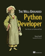 The Well-Grounded Python Developer : How the pros use Python and Flask - Doug Farrell