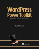 WordPress Power Toolkit : Harness AI to build next-level websites - Richard Mansfield