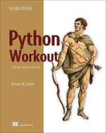 Python Workout, Second Edition : 200 ten-minute exercises - Reuven Lerner