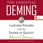 The Essential Deming : Leadership Principles from the Father of Quality - W. Edwards Deming