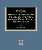 History of Dauphin, Cumberland, Franklin, Bedford, Adams and Perry Counties, Pennsylvania - I. Daniel Rupp
