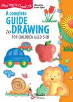 A complete guide drawing to for children aged 5-10 - Liliana Grisa