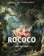 Rococo. Discover the beauty of Rococo - Klaus H. Carl