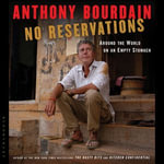 No Reservations : Around the World on an Empty Stomach - Anthony Bourdain