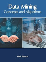 Data Mining : Concepts and Algorithms - Mick Benson