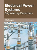 Electrical Power Systems : Engineering Essentials - Isla Cooper