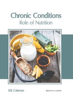 Chronic Conditions : Role of Nutrition - Erik Coleman