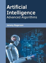 Artificial Intelligence : Advanced Algorithms - Jeremy Rogerson