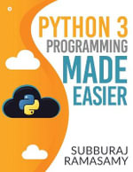 Python 3 Programming Made Easier - Subburaj Ramasamy