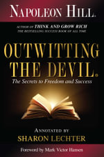 Outwitting the Devil® : The Secret to Freedom and Success - Napoleon Hill