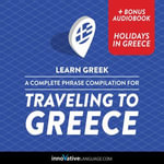 Learn Greek : A Complete Phrase Compilation for Traveling to Greece - GreekPod101.com