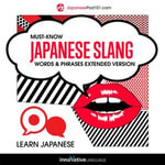 Learn Japanese: Must-Know Japanese Slang Words & Phrases : Extended Version - JapanesePod101.com