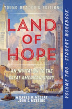 A Student Workbook for Land of Hope : An Invitation to the Great American Story (Young Reader's Edition, Volume 2) - Wilfred M. McClay