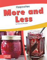 More and Less : Opposites - Brienna Rossiter