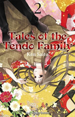 Tales of the Tendo Family Volume 2 : Tales of the Tendo Family - Ken Saito