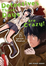 Detectives These Days Are Crazy! Vol. 2 : Detectives These Days Series - Masakuni Igarashi