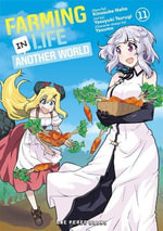 Farming Life in Another World Volume 11 : Farming Life in Another World - Kinosuke Naito