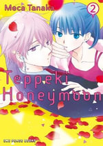 Teppeki Honeymoon Volume 2 : Teppeki Honeymoon Series - Meca Tanaka