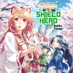 The Rising of the Shield Hero Volume 13 : The Rising of the Shield Hero : Book 13 - Aneko Yusagi