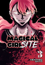 Magical Girl Site Vol. 3 : Magical Girl Site : Book 3 - Kentaro Sato