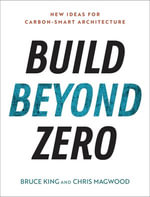 Build Beyond Zero : New Ideas for Carbon-Smart Architecture - Bruce King