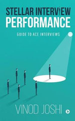 Stellar Interview Performance : Guide to Ace Interviews - Vinod Joshi