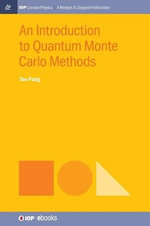 An Introduction to Quantum Monte Carlo Methods : IOP Concise Physics - Tao Pang