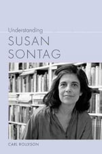 Understanding Susan Sontag : Understanding Contemporary American Literature - Carl Rollyson
