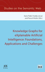 Knowledge Graphs for eXplainable Artificial Intelligence : Foundations, Applications and Challenges - Ilaria Tiddi