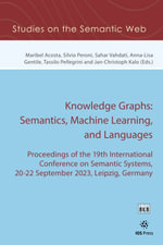Knowledge Graphs: Semantics, Machine Learning, and Languages : Proceedings of the 19th International Conference on Semantic Systems, 20-22 September 2023, Leipzig, Germany