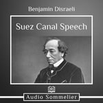 Suez Canal Speech - Benjamin Disraeli