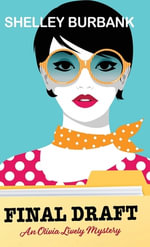 Final Draft : An Olivia Lively Mystery - Shelley Burbank