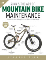 Zinn and the Art of Mountain Bike Maintenance, 7th Edition : The World's Best-Selling Guide to Mountain Bike Repair - Lennard Zinn