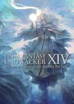 Final Fantasy XIV : Endwalker -- The Art of Resurrection -Beyond the Veil- - SQUARE ENIX