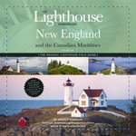 The Lighthouse Handbook New England and Canadian Maritimes, 4th Edition : The Original Lighthouse Field Guide (Now Featuring the Most Popular Lighthouses on the Canadian Coast!) - Jeremy D'Entremont