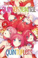 The Quintessential Quintuplets: Volume 14 : The Quintessential Quintuplets - Negi Haruba