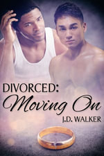 Divorced : Moving On - J.D. Walker