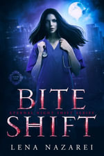 Bite Shift : Eternal Night Shift Series : Book 1 - Lena Nazarei