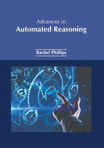 Advances in Automated Reasoning - Rachel Phillips