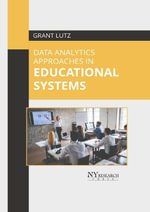 Data Analytics Approaches in Educational Systems - Grant Lutz