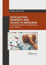 Intellectual Property and Access to Medicines : A Human Rights Framework - Mark Schulze