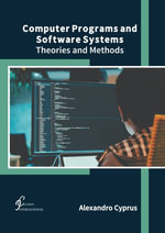 Computer Programs and Software Systems : Theories and Methods - Alexandro Cyprus