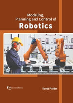 Modeling, Planning and Control of Robotics - Scott Paider