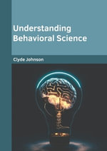 Understanding Behavioral Science - Clyde Johnson