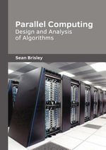 Parallel Computing : Design and Analysis of Algorithms - Sean Brisley