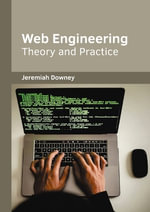 Web Engineering : Theory and Practice - Jeremiah Downey