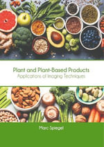 Plant and Plant-Based Products : Applications of Imaging Techniques - Marc Spiegel