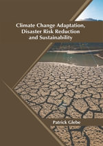 Climate Change Adaptation, Disaster Risk Reduction and Sustainability - Patrick Glebe